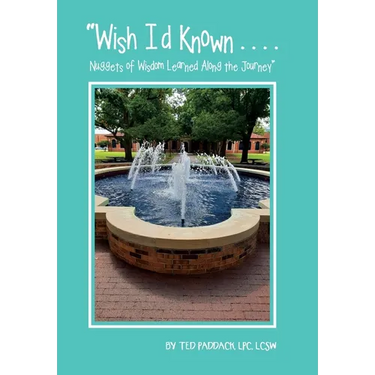 "Wish I'd Known . . . .: Nuggets of Wisdom Learned Along the Journey"