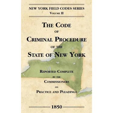 The Code of Criminal Procedure of the State of New York
