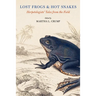 Lost Frogs and Hot Snakes: Herpetologists' Tales from the Field