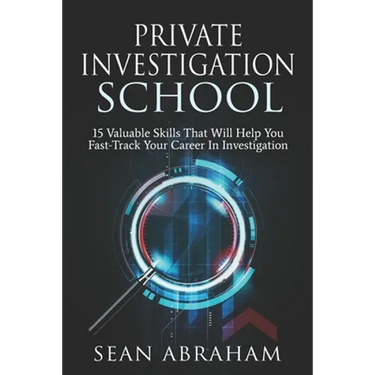 Private Investigator School: 15 Valuable Skills That Will Help You Fast-Track Your Career In Investigation
