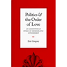 Politics and the Order of Love: An Augustinian Ethic of Democratic Citizenship