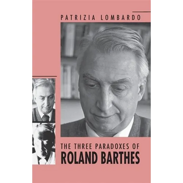 The Three Paradoxes of Roland Barthes
