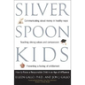 Silver Spoon Kids: How Successful Parents Raise Responsible Children
