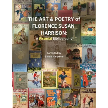 The Art & Poetry of FLORENCE SUSAN HARRISON: A Pictorial Bibliography