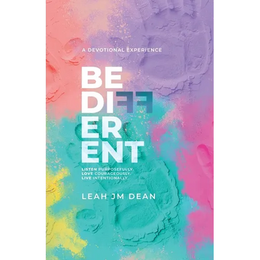 Be Different: Listen Purposefully. Love Courageously. Live Intentionally.