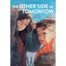 The Other Side of Tomorrow: A Graphic Novel