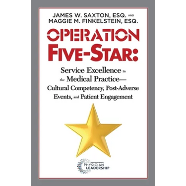 Operation Five-Star: Service Excellence in the Medical Practice - Cultural Competency, Post-Adverse Events, and Patient Engagement