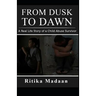 From Dusk to Dawn: A Real Life Story of a Child Abuse Survivor