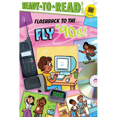 Flashback to the . . . Fly '90s!: Ready-To-Read Level 2