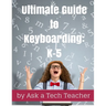Ultimate Guide to Keyboarding: K-5: A Curriculum
