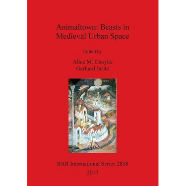 Animaltown: Beasts in Medieval Urban Space