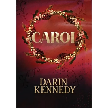 Carol: Being a Ghost Story of Christmas
