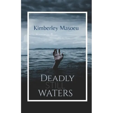 Deadly Still Waters: A mystery thriller full of intrigue, revenge and murder.