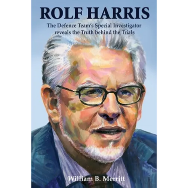 Rolf Harris: The Defence Team's Special Investigator reveals the Truth behind the Trials