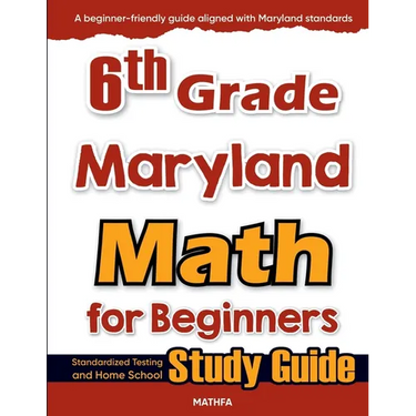 6th Grade Maryland Math for Beginners: Standardized Testing and Home School Study Guide