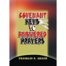 Covenant Keys to Answered Prayers: Prayer