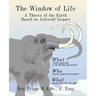 The Window of Life: A Theory of the Earth Based on Asteroid Impact