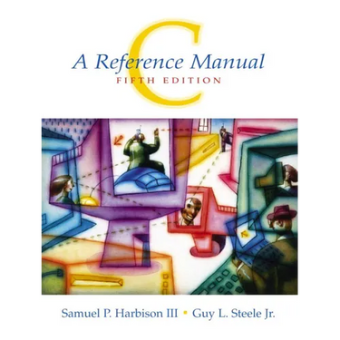 C: A Reference Manual