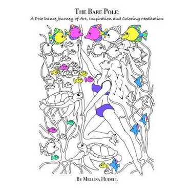 The Bare Pole: A Pole Dance Journey of Art, Inspiration and Coloring Meditation