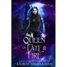Queen of Fate & Fire