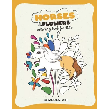 Horses And Flowers: Horse Coloring Book for Kids