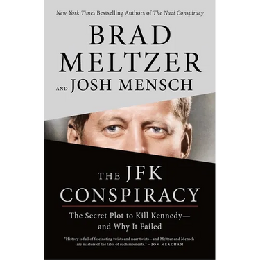 The JFK Conspiracy: The Secret Plot to Kill Kennedy--And Why It Failed