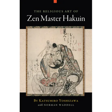 The Religious Art of Zen Master Hakuin