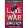 Love Is War: The Marriage Battle Plan