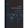 Civil Engineering: A Text-book For A Short Course