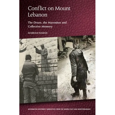 Conflict on Mount Lebanon: The Druze, the Maronites and Collective Memory