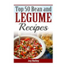 Top 50 Bean and Legume Recipes