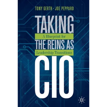 Taking the Reins as CIO: A Blueprint for Leadership Transitions