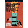 The Ransomed Madonna / The House on K Street