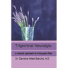 Trigeminal Neuralgia: A natural approach to successful nerve pain management