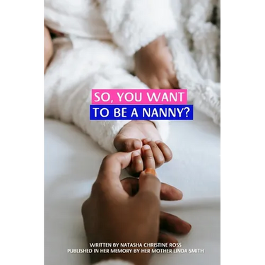 So, You Want To Be A Nanny?