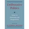 Deliberative Politics: Essays on Democracy and Disagreement