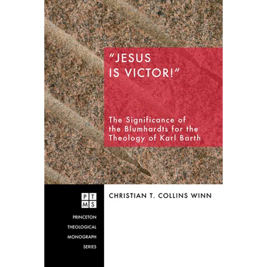 Jesus Is Victor!: The Significance of the Blumhardts for the Theology of Karl Barth