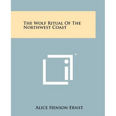 The Wolf Ritual Of The Northwest Coast