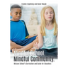 Mindful School. Mindful Community.: McLean School's Curriculum and Guide for Educators Information, Resources, and Materials to Develop, Implement, an