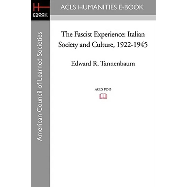 The Fascist Experience: Italian Society and Culture, 1922-1945