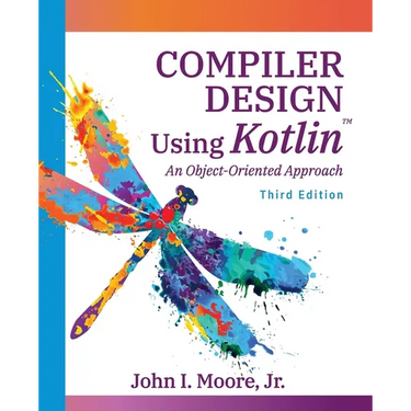 Compiler Design Using Kotlin(TM): An Object-Oriented Approach