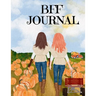 BFF Journal: Composition Notebook Journaling Pages To Write In Notes, Goals, Priorities, Fall Pumpkin Spice, Maple Recipes, Autumn Poems, Verses And Q