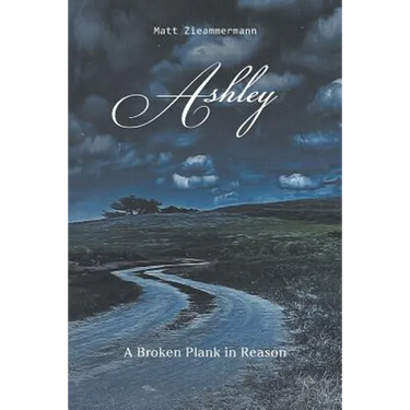 Ashley: A Broken Plank in Reason