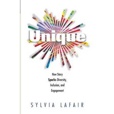 Unique: How Story Sparks Diversity, Inclusion, and Engagement