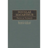 Douglas MacArthur: Warrior as Wordsmith
