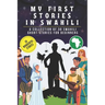 My first stories in Swahili: A collection of 30 Swahili short stories for beginners, learn Swahili Language with short stories Book for Kids and Ad