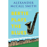 Bertie Plays the Blues: 44 Scotland Street Series (7)