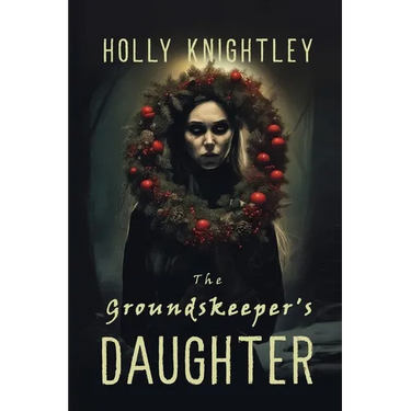 The Groundskeeper's Daughter: A Supernatural Suspense Novella with a Christmas Twist