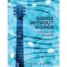Songs Without Words: 12 Preludes for solo guitar