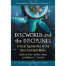 Discworld and the Disciplines: Critical Approaches to the Terry Pratchett Works
